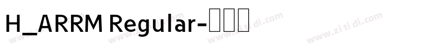 H_ARRM Regular字体转换